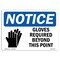 Signmission OSHA Sign, Gloves Required Beyond This Point With, 10in X 7in Rigid Plastic, 10" W, 7" H, Landscape OS-NS-P-710-L-13121 - alternate 1